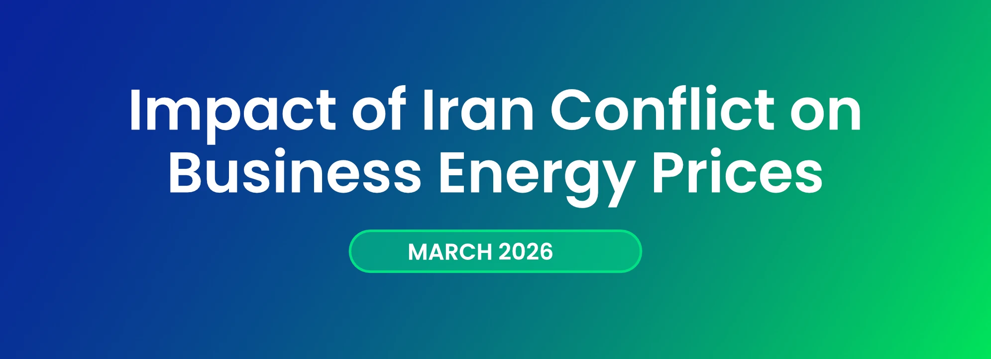Impact of Iran Conflict on Business Energy Prices